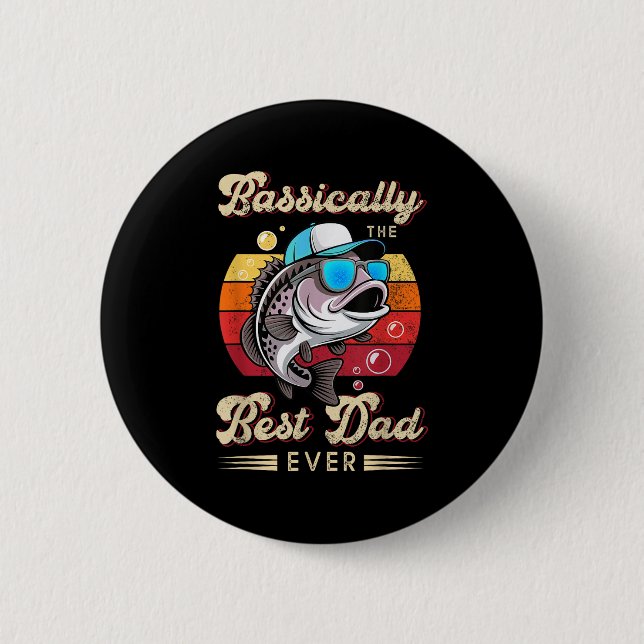 Funny Fisherman Best Dad Ever B Fishing Fathers Da Button (Front)