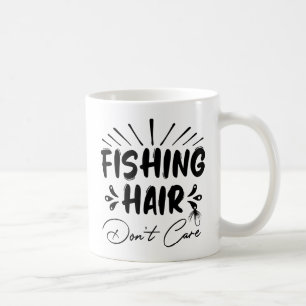 Funny Fisherman, Fishing Hair Don't Care  Coffee Mug