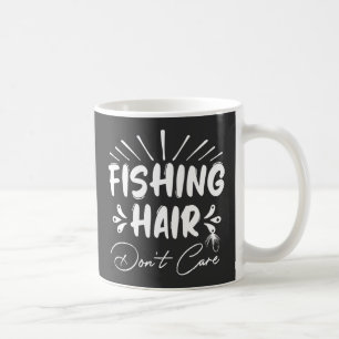 Funny Fisherman, Fishing Hair Don't Care Coffee Mug