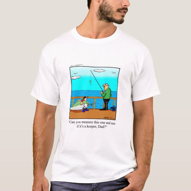 Funny Fisherman Humor Tee Shirt (Front)