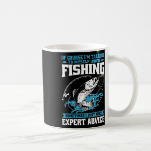 Funny Fisherman Of Course I'm Talking To Myself Wh Coffee Mug