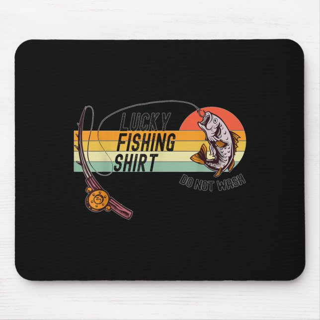 Funny Fisherman's Lucky Fishing Shirt - Do Not Wa- Mouse Pad (Front)