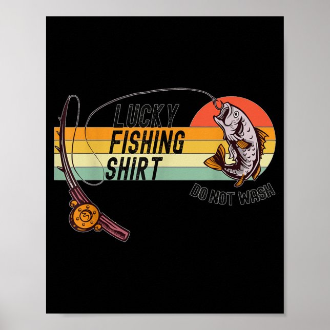 Funny Fisherman's Lucky Fishing Shirt - Do Not Wa- Poster (Front)