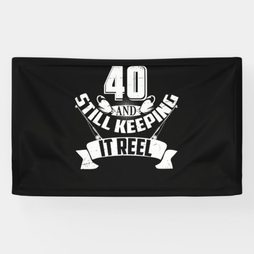 Funny Fishing 40th Birthday Gift Fisherman 40 Year Banner