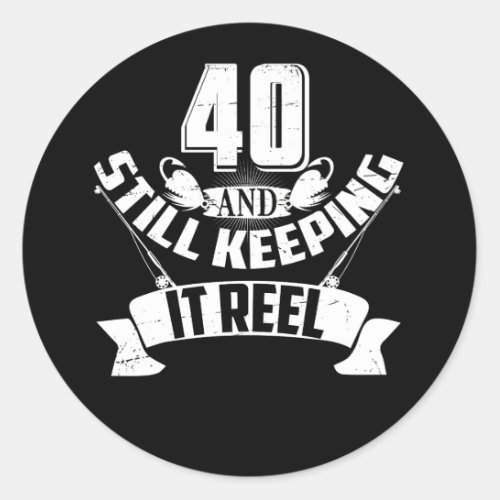 Funny Fishing 40th Birthday Gift Fisherman 40 Year Classic Round Sticker