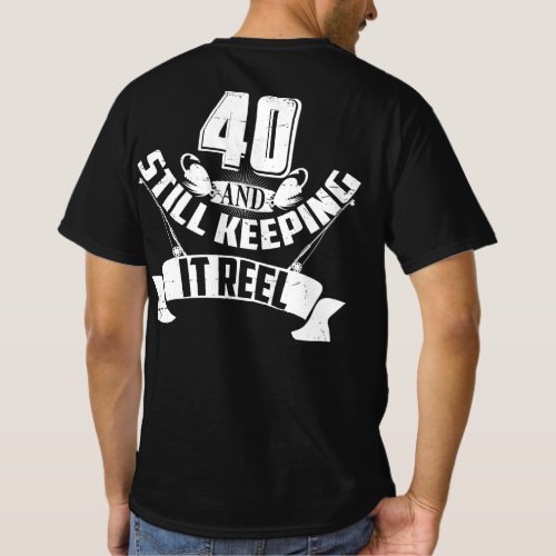 Funny Fishing 40th Birthday Gift Fisherman 40 Year T_Shirt