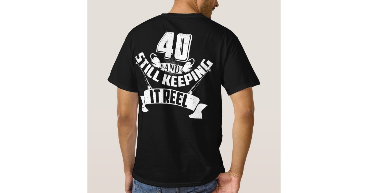 Funny Fishing 40th Birthday Gift Fisherman 40 Year T-Shirt | Zazzle