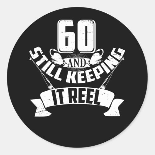 Funny Fishing 60th Birthday Gift Fisherman 60 Year Classic Round Sticker