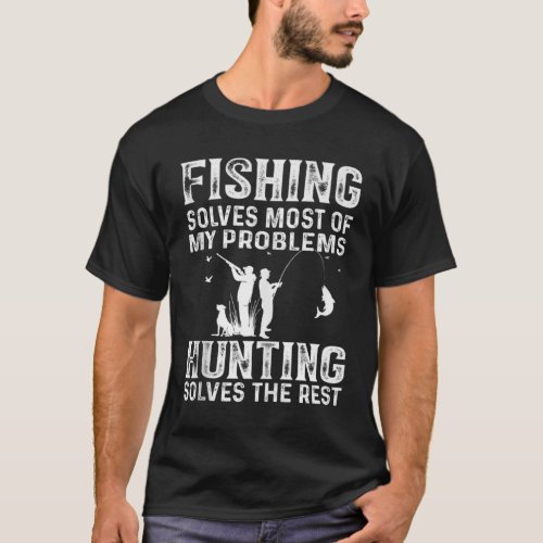 Funny Fishing And Hunting Humor Hunter Cool Deer H T_Shirt