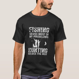 Funny Fishing And Hunting Humor Hunter Cool Deer H T-Shirt