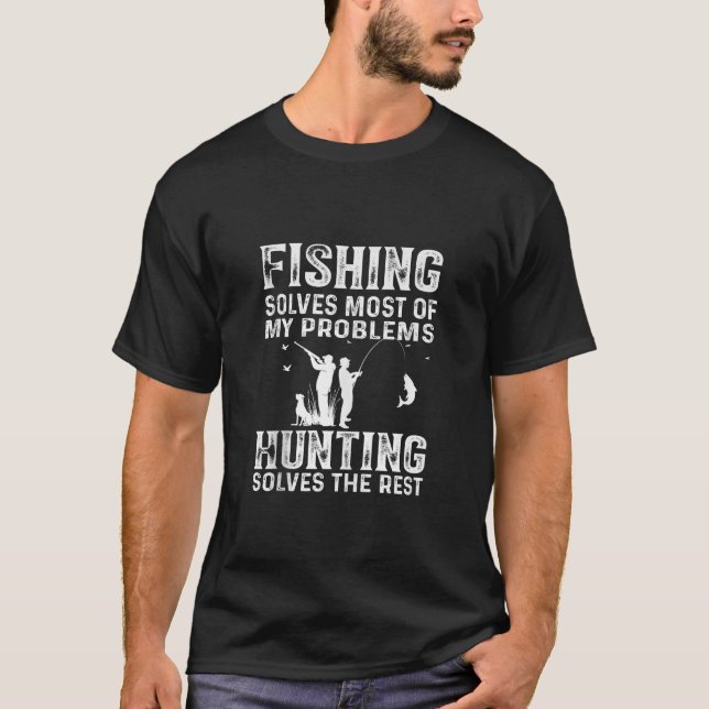 Funny Fishing And Hunting Humor Hunter Cool Deer H T-Shirt (Front)