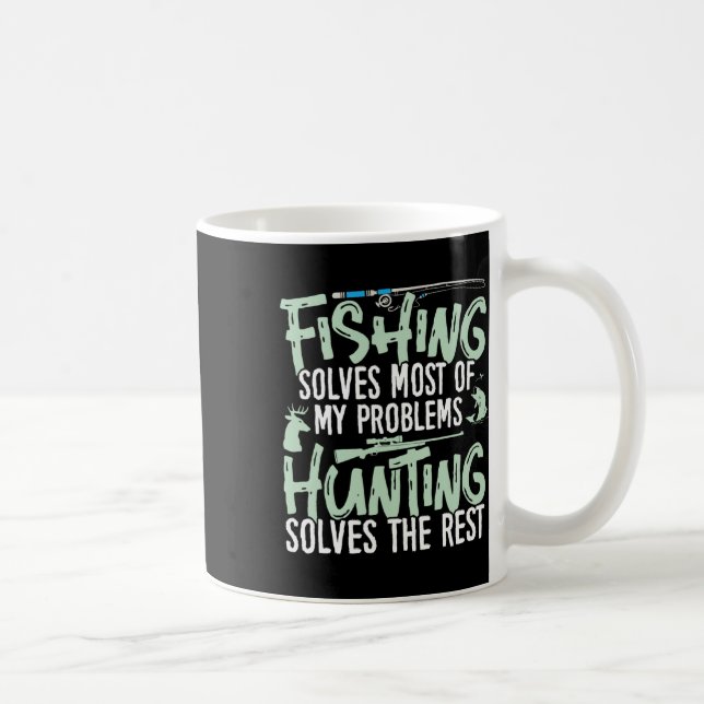 Funny Fishing And Hunting Shirts Fishing Solves My Coffee Mug (Right)