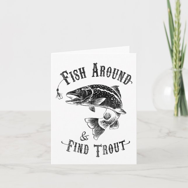 Funny Fishing Fish Around Find Trout  Card (Front)