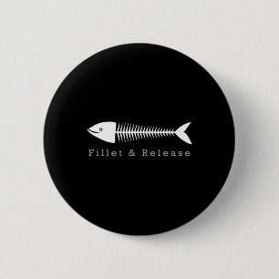 Funny Fishing Fisherman Humor Tee Fillet And Relea Button
