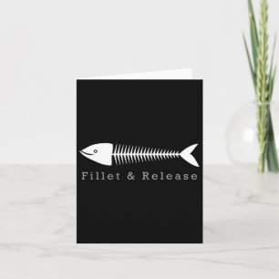 Funny Fishing Fisherman Humor Tee Fillet And Relea Card