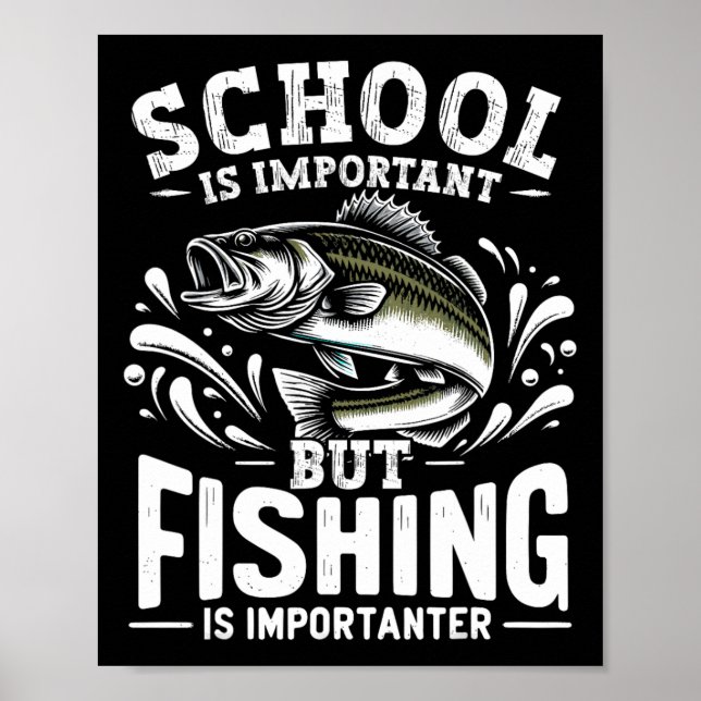 Funny Fishing Fisherman School Is Important But Fi Poster (Front)