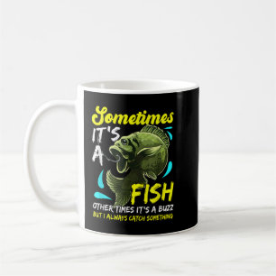 Funny Fishing for Men Adult Humor Gifts Sometimes Coffee Mug
