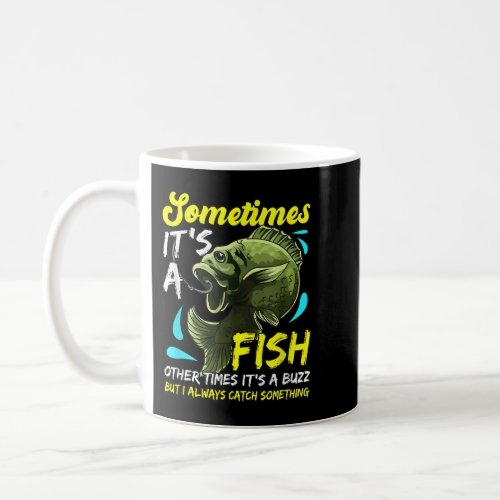 Funny Fishing for Men Adult Humor Gifts Sometimes  Coffee Mug