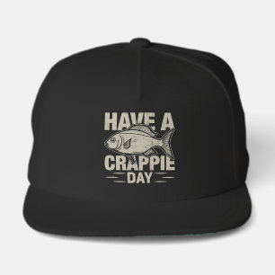 Funny Fishing Have A Crappie Day Snap Back Hat