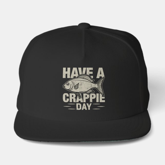 Funny Fishing Have A Crappie Day Snap Back Hat (Front)