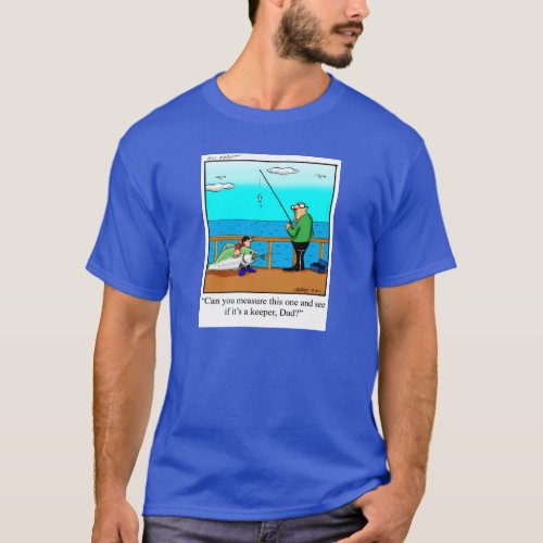 Funny Fishing Humor Tee Shirt