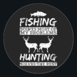Funny Fishing Hunting Solves Problem Fish Deer Big Classic Round Sticker<br><div class="desc">Funny Fishing Hunting Solves Problem Fish Deer Big Game Gift</div>