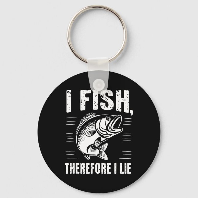 Funny Fishing I Fish Therefore I Lie  Keychain (Front)