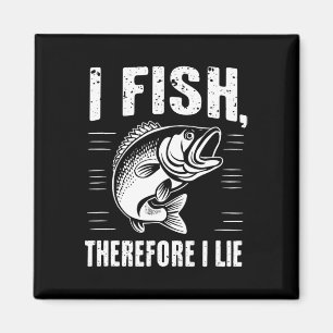 Funny Fishing I Fish Therefore I Lie  Magnet