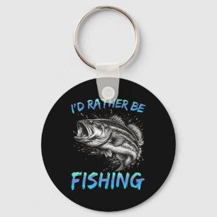 Funny Fishing I'd Rather Be Fishing B Fisherman Me Keychain