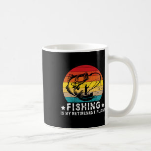 Funny Fishing Lover And Retired Fishing Is My Reti Coffee Mug
