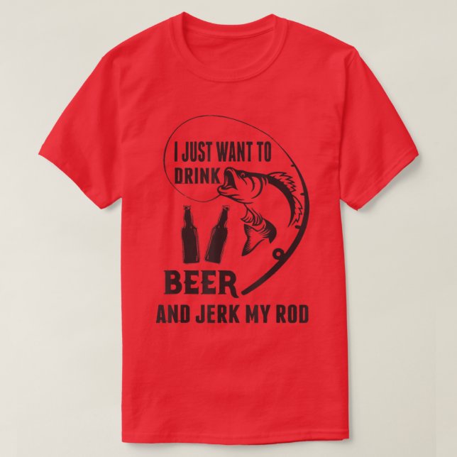 Funny Fishing Lover I Jerk It Every Chance I Get L T-Shirt (Design Front)
