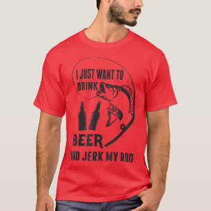Funny Fishing Lover I Jerk It Every Chance I Get L T-Shirt
