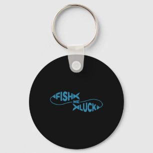 Funny Fishing Luck Fisherman Fish Me Luck Keychain