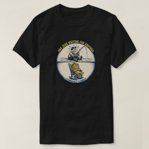 Funny Fishing One Jerk Waiting For Another T-Shirt