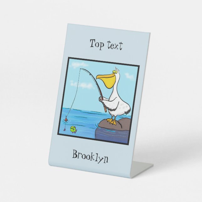 Funny fishing pelican cartoon pedestal sign (Front)