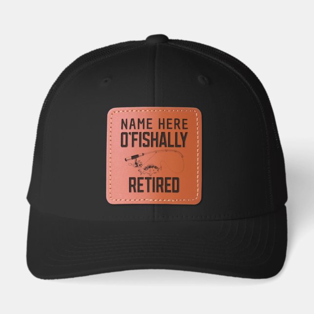 Funny Fishing Personalized Name O’Fishally Retired Leather Patch Hat (Front)