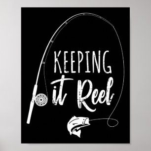 Funny Fishing Pole Keeping It Reel Joke Gift Poster