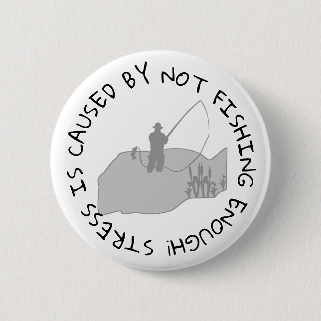 Funny Fishing Quote Button (Front)
