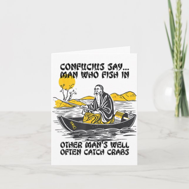 Funny Fishing Quote Confucius Say Fish In Other's  Card (Front)