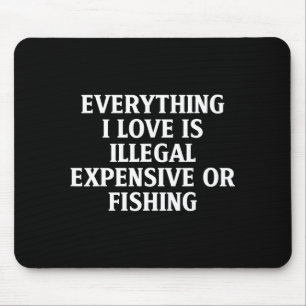 Funny Fishing Quote Humor Fisher Gift Dad Father A Mouse Pad