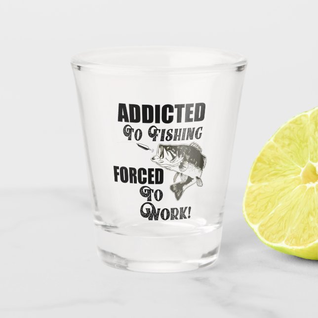 Funny Fishing Quotes Work Largemouth Bass Shot Glass (Front)