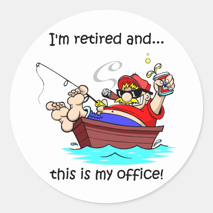 Funny Fishing Retirement Classic Round Sticker Zazzle