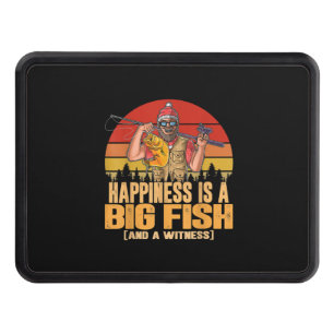 Funny Fishing Saying - Happiness is A Big Fish Hitch Cover