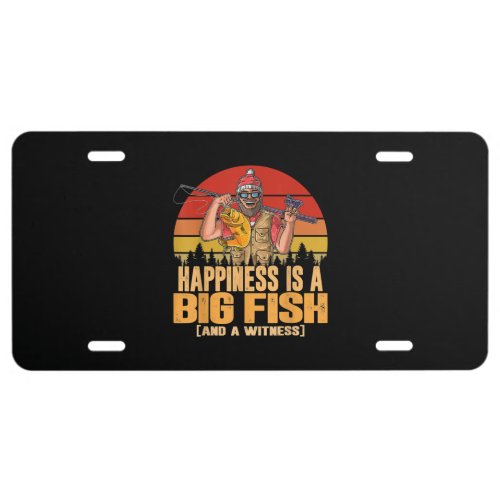 Funny Fishing Saying _ Happiness is A Big Fish License Plate
