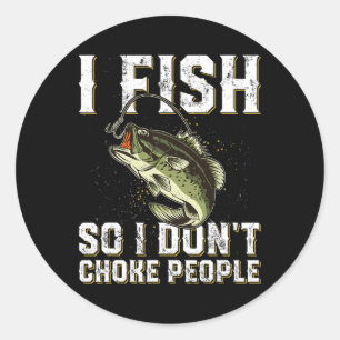 Funny Fishing Saying Men Women  Classic Round Sticker