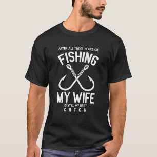 FUNNY FISHING SHIRT. AFTER ALL THESE YEARS OF FISH T-Shirt