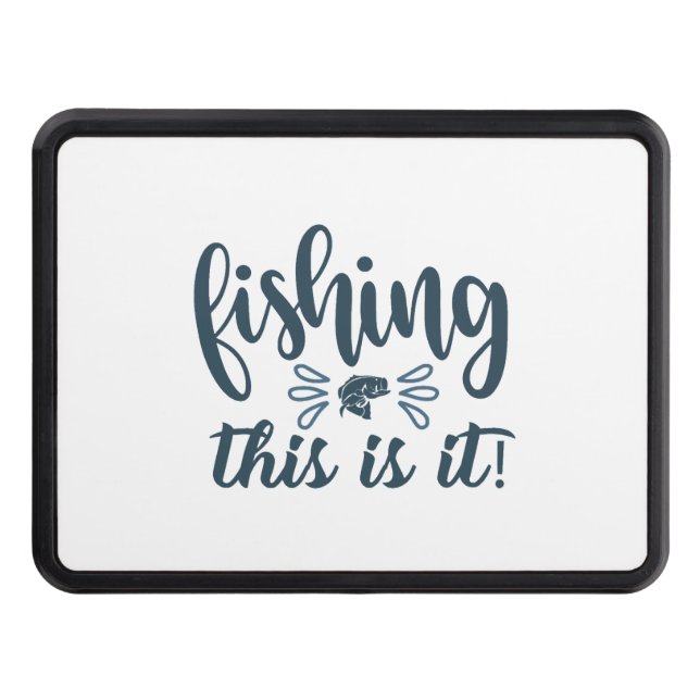 Funny Fishing Shirt with slogan Hitch Cover (Front)