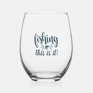 Funny Fishing Shirt with slogan Stemless Wine Glass