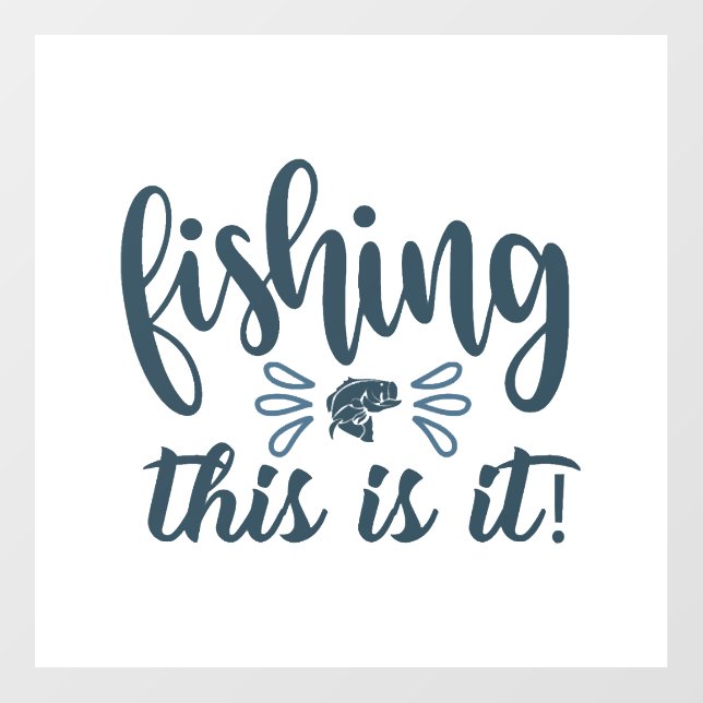 Funny Fishing Shirt with slogan Wall Decal (Front)