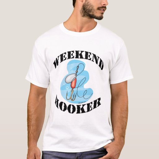 Funny Fishing T-Shirt Fishing Humor Weekend Hooker 
